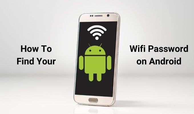 View Saved WiFi Passwords on Android