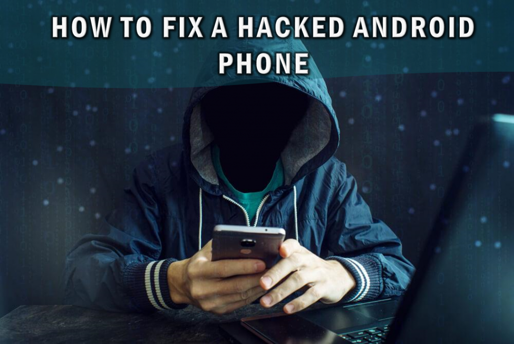 Fix a hacked android phone