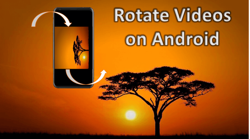 Rotate a video on android