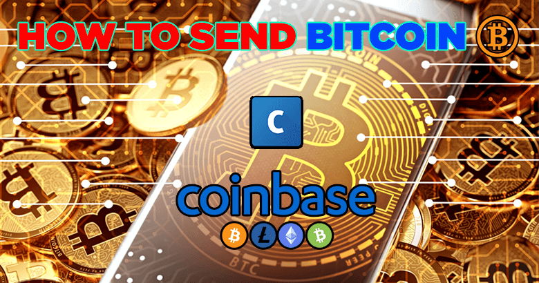 Send Bitcoin From Coinbase
