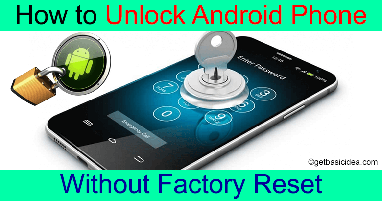 Unlock Android phone without Factory Reset