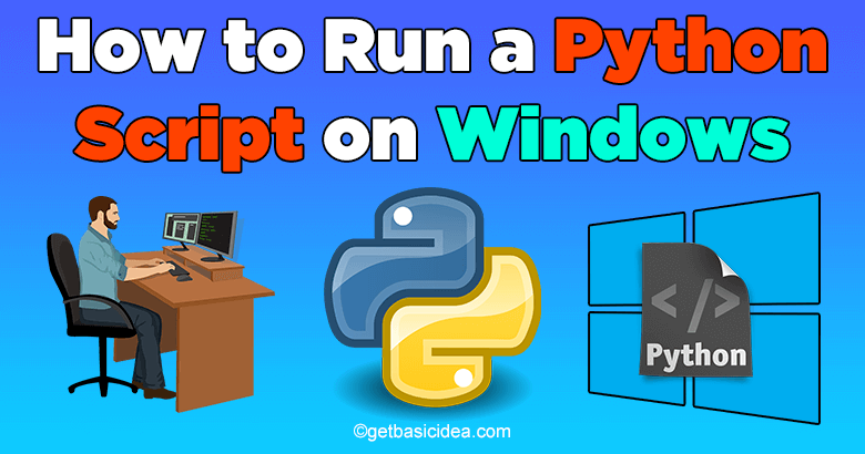 How to run a Python Script on Windows