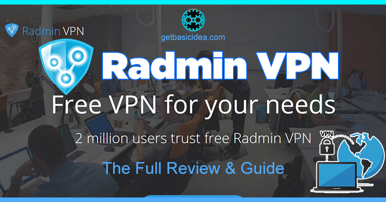 Radmin VPN Download, Features, Review and Setup Guide