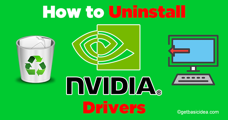 How to uninstall Nvidia drivers Windows