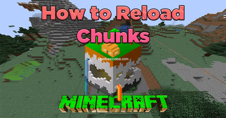 How to Reload Chunks in Minecraft