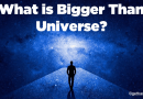 What is bigger than the universe?