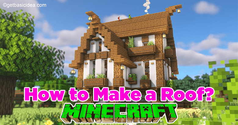 How to Make a Roof in Minecraft