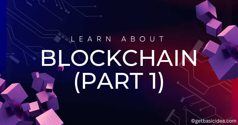 Learn about blockchain basics part 1
