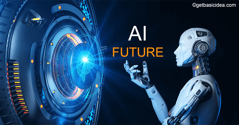 The future through Artificial Intelligence (AI)