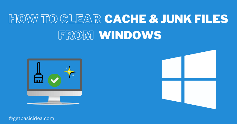 Intro image about How to Clear CACHE & JUNK From Windows