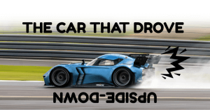 The car that drove upside down